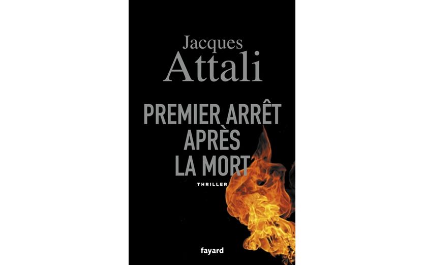 Premier arrêt après la mort // Jacques Attali