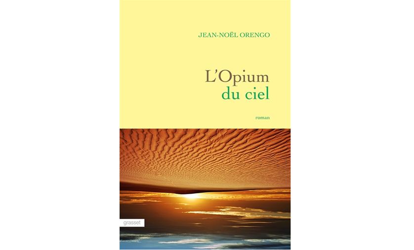 L'Opium du ciel // Jean-Noël Orengo