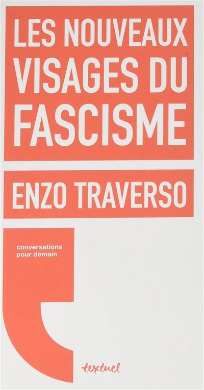 Les Nouveaux visages du fascisme // Enzo Traverso