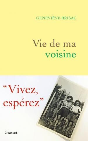 "Vie de ma voisine" de Geneviève Brisac (Grasset)
