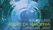Philip Glass : Aguas de Amazonia ORAMGE MOUNTAINS MUSIC