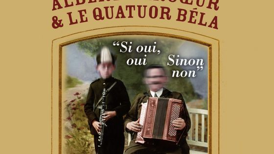 Albert Marcoeur et le quatuor Béla « Si oui, oui Sinon, non » (Béla label et le label Frères) - image : Plonk et Replonk