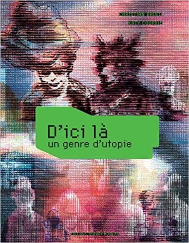 De Christian Bruel, illustrations Katy Couprie “D'ici là-Un genre d'utopie”
