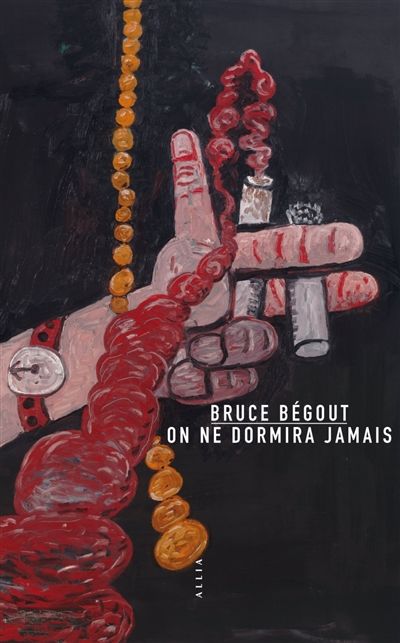 On ne dormira jamais // Bruce Bégout