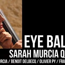 Sarah Murcia et Eyeballing Quartet