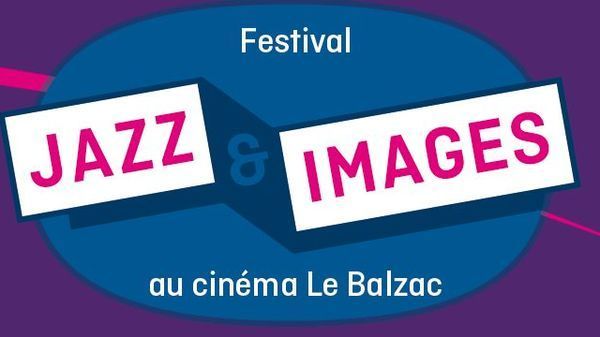 Jazz Culture : Festival Jazz & images au Balzac