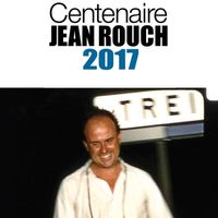 Affiche, Centenaire Jean Rouch 2017.