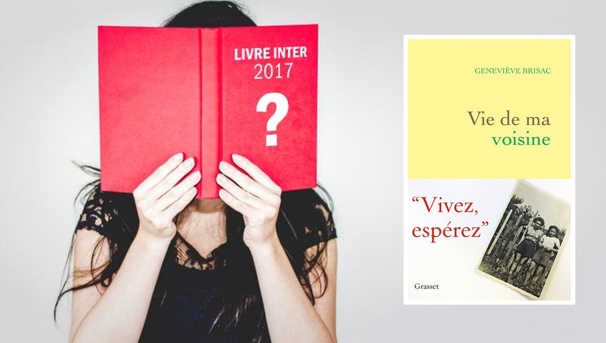 En lice pour le prix du livre Inter 2017 : "Vie de ma voisine" par