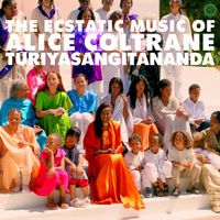 The Ecstatic Music of Alice Coltrane : TURIYASANGITANANDA (Luaka Bop)