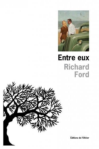 Couverture de "Entre eux" de Richard Ford (L'Olivier)