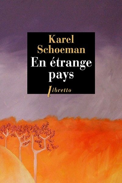 Couverture "En étrange pays" de Karel Schoeman (Libretto)