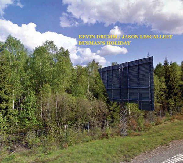 Cover de l'album de Kevin Drumm et Jason Lescalleet "Busman's Holiday"