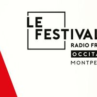 Festival Radio France Occitanie Montpellier 2017 - visuel