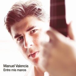 Entre mis manos / Manuel Valencia