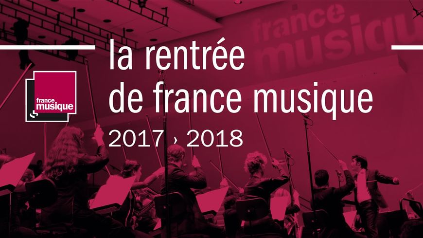 Programmes de la saison 2017 / 2018 de France Musique