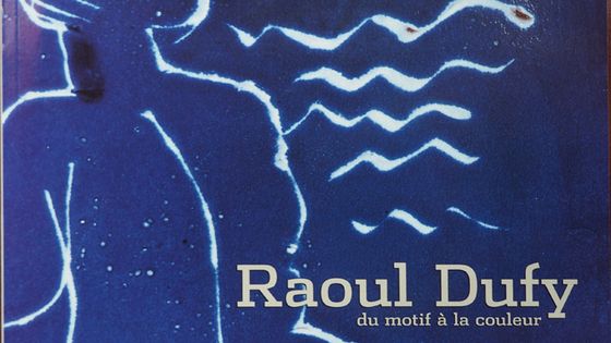 Raoul Dufy, du motif à la couleur, 2003, éditeur Somogy - MuMa Le Havre