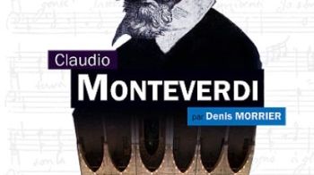 Claudio Monteverdi par Denis Morrier (Bleu Nuit éditeur 2017)