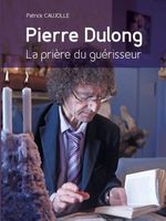 Pierre Dulong, La prière du guérisseur
