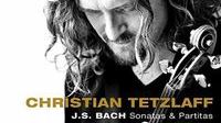 Christian Tetzlaff : Jean Sébastien Bach Sonates et partitas