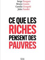 Ce que les riches pensent des pauvres