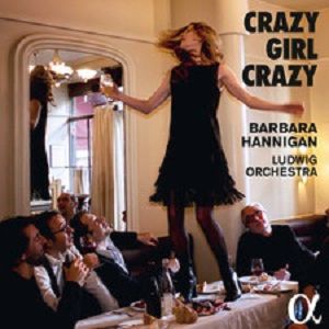 Crazy girl crazy, Barbara Hannigan