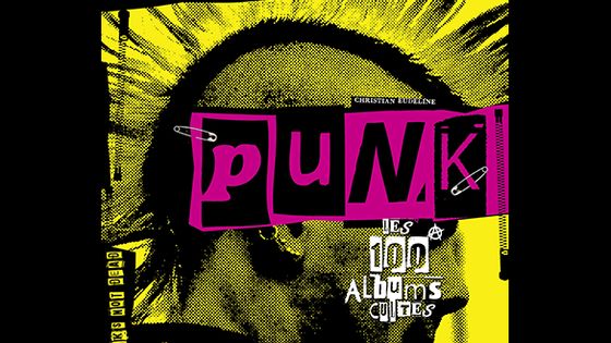 "Punk les 100 albums Cultes" est sorti le 28 septembre aux éditions Gründ. ©Radio France