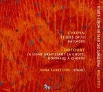 Chopin - Dufourt - Nima Sarkechik