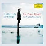 Le Sacre du printemps - Esa-Pekka Salonen / Los Angeles Philharmonic
