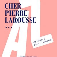 Cher Pierre Larousse