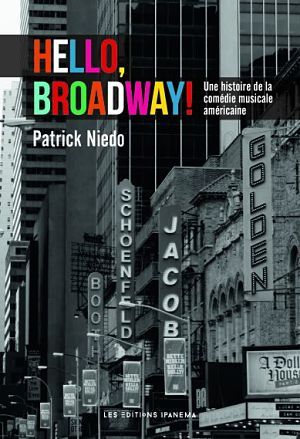 « Hello, Broadway » de Patrick Niedo aux éditions Ipanema
