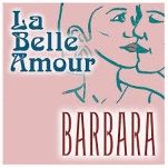 La belle amour Barbara