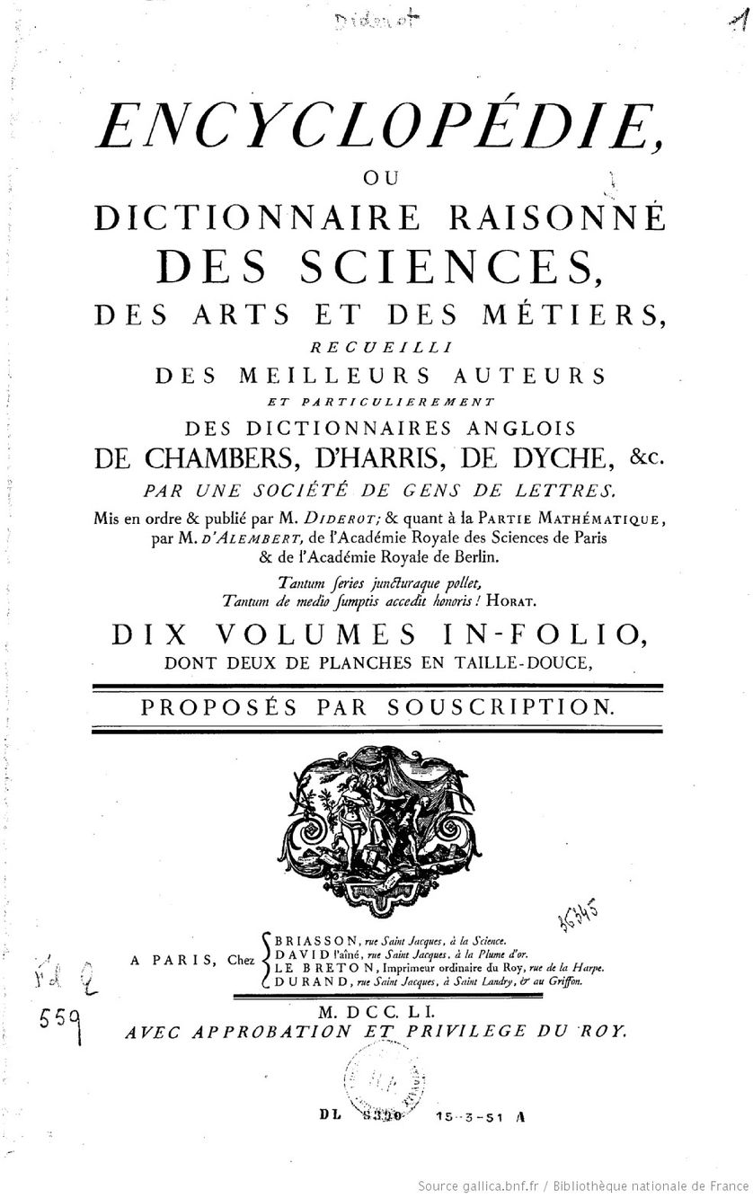Encyclopédie ou Dictionnaire raisonné des sciences, des arts et des métiers, recueilli des meilleurs auteurs, mis en ordre et publié par M. Diderot, et quant à la partie mathématique par M. d'Alembert... 1751