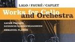 Works for Cello and Orchestra - Xavier Phillips - Bayerische Kammerphilharmonie - Emmanuel Plasson