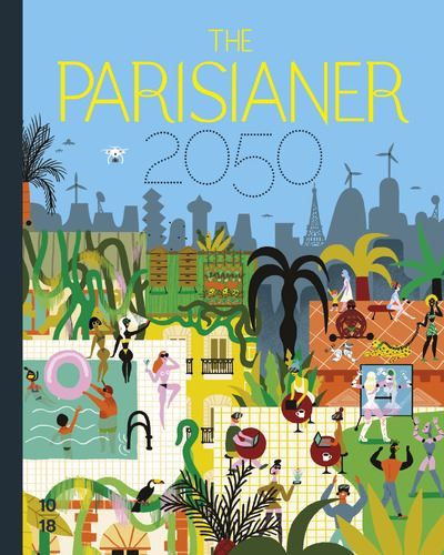 The Parisianer 2050 signé d'un collectif a paru le 16 novembre 2017 aux éditions 10-18