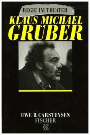 couverture du livre sur le metteur en scène de théâtre Klaus Michael Grüber par Uwe 1988