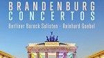 Concertos Brandebourgeois par les Berliner Barock Solisten
