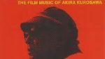 The Film Music of Akira Kurosawa from BO Ran