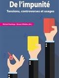 De l'impunité : tensions, controverses et usages