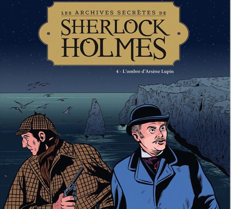 "Les Archives secrètes de Sherlock Holmes", Tome 4, par Philippe Chanoinat /Frédéric Marniquet