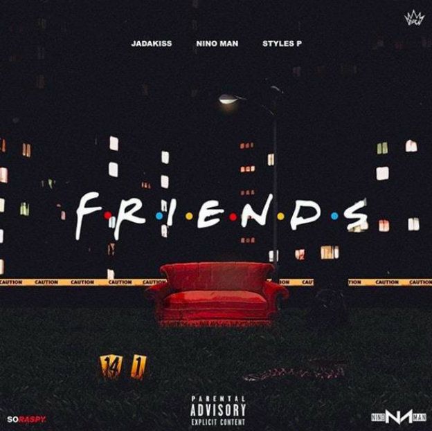 Jadakiss X Nino Man X Styles P - Friends cover