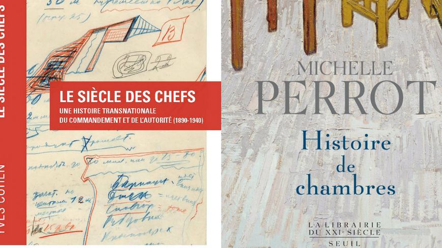 Le Siècle des Chefs, une histoire transnationale du commandement et de l'autorité (1890-1940), Y. Cohen/ Histoire de chambres, M. Perrot