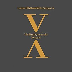 Vladimir Jurowski: 10 Years LPO