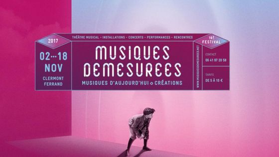 Festival Musiques démesurées - Musiques démesurées Clermont Ferrand 2017