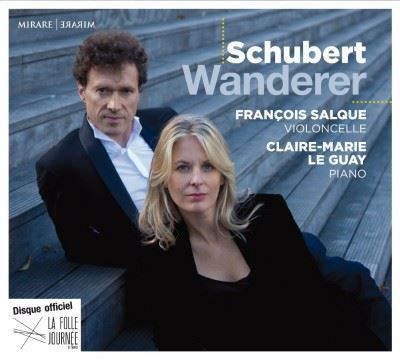 "Schubert Wanderer", Claire-Marie Le Guay et François Salque, Mirare - janvier 2018
