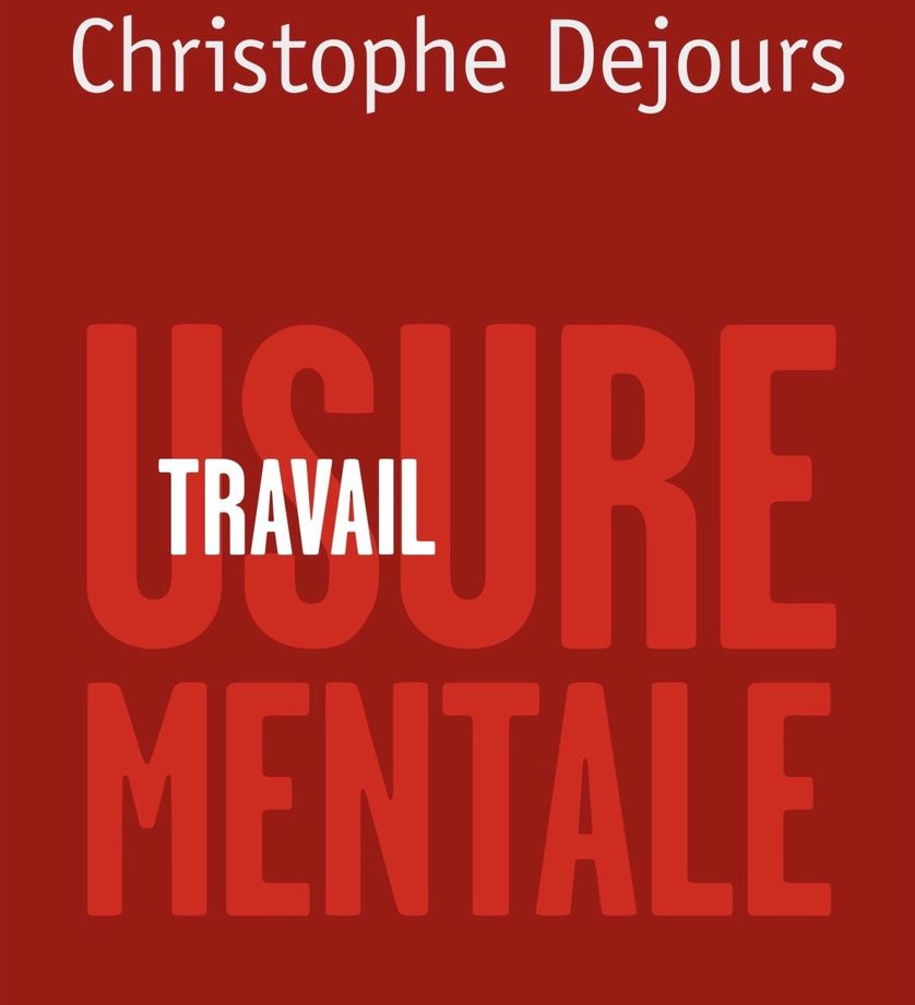 Travail, usure mentale - De la psychopathologie à la psychodynamique du travail - Christophe Dejours