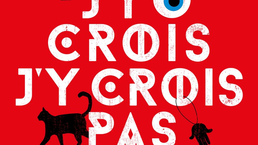 Affiche de l'exposition J'y crois, j'y crois pas