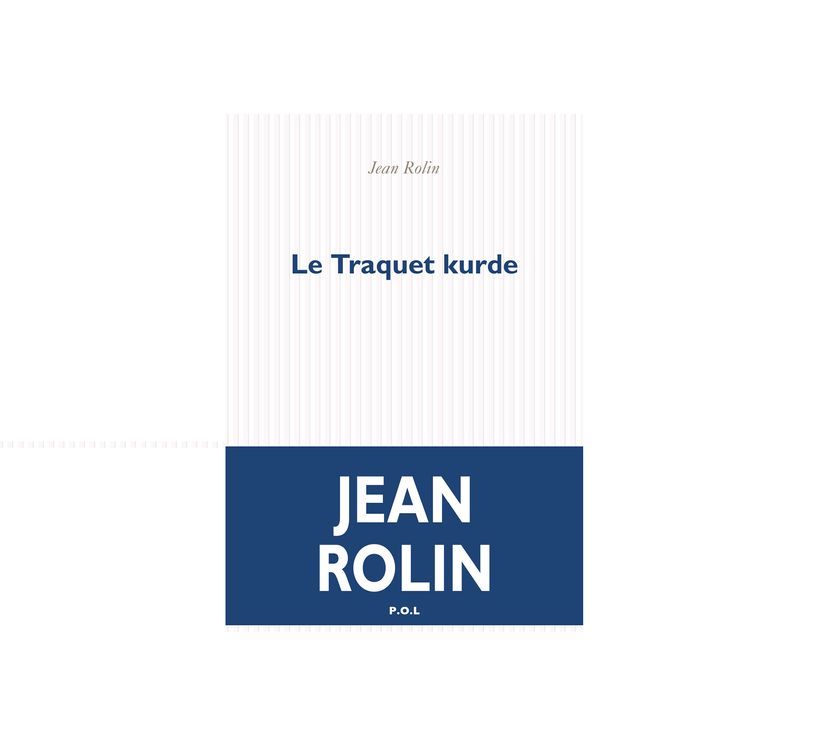 Le Traquet kurde, Jean Rolin, éditions P.O.L