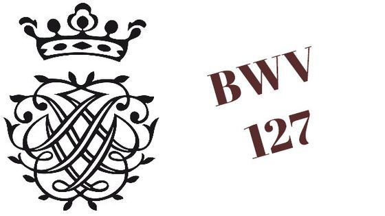 Monogramme de Bach / BWV 127