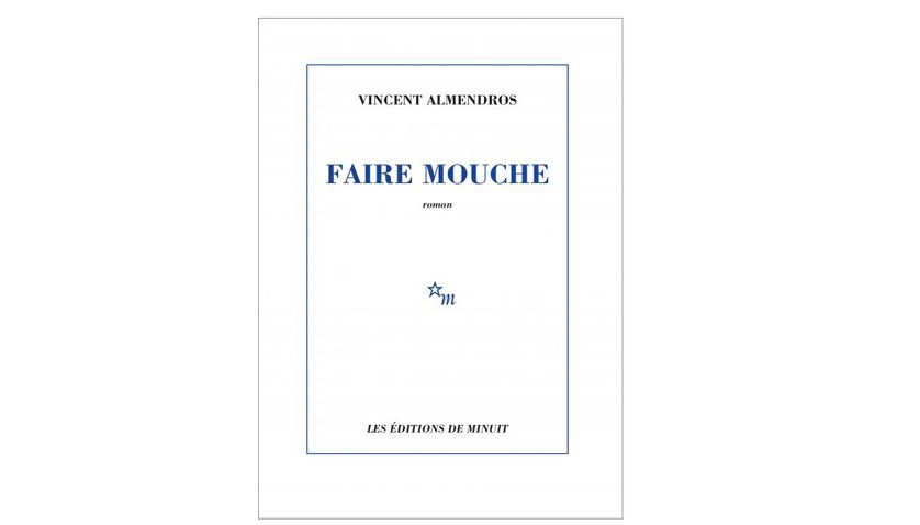 Couverture de "Faire mouche" de Vincent Almendros (Editions de Minuit)