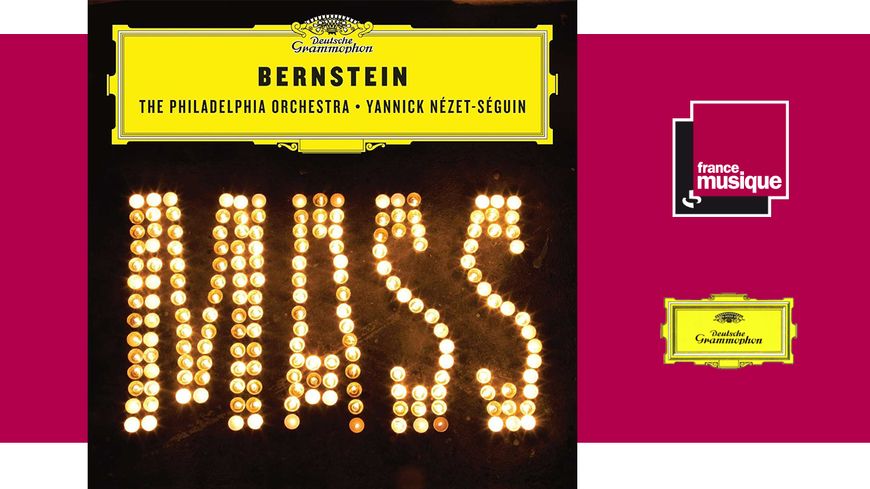 Leonard Bernstein - Mass, par le Philadelphia Orchestra et Yannick Nézet-Séguin